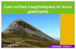 Les roches magmatiques et leurs gisements - …ekladata.com/bcpst1rostand.eklablog.fr/perso/Geologie/Magmatisme/... · Les roches magmatiques et leurs gisements Géologie - Partie