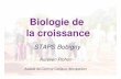Biologie de la croissancetisba.andy.free.fr/Fac/Cours/S6/Cours Guigui/Physilogie des aps/CM... · 2. Nature des processus de croissance et de maturation / vue d’ensemble Croissance