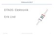 EITA35: Elektronik Erik Lind - eit.lth.se · •Föreläsning + Bok >> Bok. Kursupplägg 2017-08-23 Föreläsning 0, Elektronik 2017 28 • Föreläsningar: Introducera, förklara