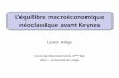 L’équilibre macroéconomique · Lionel Artige Cours de Macroéconomie 2ème Bac HEC – Université de Liège L’équilibre macroéconomique néoclassique avant Keynes
