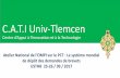 C.A.T.I Univ-Tlemcen - WIPO - World Intellectual …€¦ · CATI ENP ORAN . CATI Pepiniere ... • Participer à la Valorisation des résultats de la recherche. ... Facultés de