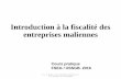 Introduction à la fiscalité des entreprises maliennes · Références bibliographiques •P. BELTRAME, la fiscalité en France, Aix-Marseille Université, 20ème éd. 2014 • ARERE,