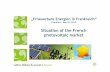 Situation of the French photovoltaic market - … · Situation of the French photovoltaic market . Situation of the French photovolatïc market ... promotion immobilière), suppliers