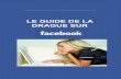 LE GUIDE DE LA DRAGUE SUR FACEBOOK V2 - … · L’ebook « Le guide de la drague sur Facebook » a fait l’objet d’une déclaration auprès de la SACD en octobre 2009. Tous les