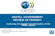 Digital Government review of norway - Difi · DIGITAL GOVERNMENT REVIEW OF NORWAY Achieving the Digital Transformation of the Public Sector Barbara-Chiara Ubaldi Head of the OECD