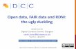 Open data, FAIR data and RDM: the ugly duckling · rdm/data-conversations . Awareness of OS & initiatives . European Commission (OSPP) Open Science Policy Platform. (2017) Providing