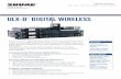 ULX-D DIGITAL WIRELESS - Audiologic · Wireless Systems PGW PGX SLX® ULX® ULX-DTM UHF-R® AXIENTTM Shure ULX-D™ Digital Wireless offers uncompromising 24-bit audio