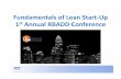 Fundamentals of Lean Start-Up 1st Annual RBADD … · Lean Start-Up takes a lean thinking approach to developing new products. LEAN START-UP APPROACH Section Five. What is Lean Startup?