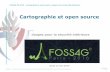 Cartographie et open source - osgeo-fr.github.io · Avec OpenStreetMap Un TOC : ... Activité de la section cartographie ... libre et open source FOSS4G-FR 2016 – QGIS. 12/05/2016