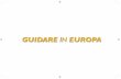 GUIDARE IN EUROPA - download.acca.itdownload.acca.it/BibLus-net/VarieeBrevi/ACI_Guidare_in_Europa.pdf · Guidare in Europa (e non solo) è una piccola guida per chi ama viaggiare