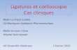 Ligatures et cœlioscopie Cas cliniques - aip-marseille.org · Présentation de 2 cas cliniques Cas clinique cœlioscopie Cas clinique coelioscopie et ligatures