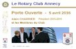 Le Rotary Club Annecy · Le Rotary Club Annecy Porte Ouverte - 5 avril 2016 ... Jean VIVIN Protocole Adjoint et Webmaster Michel DASPET Fondation ROTARY Christine HUCHETTE Communication