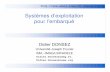Systèmes d’exploitation pour l’embarqué - LIG Membreslig-membres.imag.fr/donsez/cours/se4embarque.pdf · Systèmes d’exploitation pour l’embarqué Didier DONSEZ Université