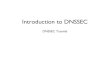 Introduction to DNSSEC - afrinic.net · Objectives • Understand DNSSEC terminology • Understand the threat models that DNSSEC is intended to address • Appreciate the beneﬁts