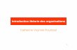Introduction théorie des organisationsvoynnetf.free.fr/management/introductionorganisation.pdf6 Les 14 principes de management de FAYOL Division du travail: au sens de la spécialisation