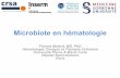 Microbiote en hématologie - aihemato.cluster013.ovh.netaihemato.cluster013.ovh.net/AIH/documents/Soirées thématiques... · Microbiote en hématologie Florent Malard, MD, PhD Hématologie
