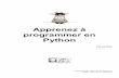 Python programmer en Apprenez à · 2016-01-06 · Apprenez à programmer en Python Par prolixe  Licence Creative Commons BY-NC-SA 2.0 Dernière mise à jour le 15/07/2012