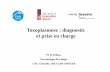 Toxoplasmose : diagnostic et prise en charge · Introduction-toxoplasmose congénitale - importance clinique (France en l’état actuel de la prise en charge : 0,5/1000 naissances).