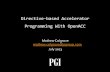 DirectivebasedAccelerator ProgrammingWith OpenACC- · MathewColgrove’’ mathew.colgrove@pgroup.com’ July’2013’ DirectivebasedAccelerator ProgrammingWith OpenACC-