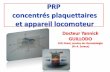 PRP concentrés plaquettaires et appareil locomoteur - …jmgb.fr/web/upload/files/documents/1463485958573b06063cd3d.pdf · Injection de PRP •Certaines études ne montrent pas de