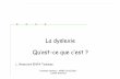 La dyslexie Qu’est-ce que c’est - apmep.tlse.free.fr · Formation Dyslexie –APMEP 14/10/2009 - Laetitia Branciard Définition « La dyslexie est un trouble spécifique, durable