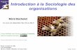 Introduction à la Sociologie des organisations - Eklablogdata0.eklablog.com/ae-shs/perso/bibliotheque/introduction a la... · • Les principes managériaux de Fayol (1918). •
