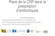 Place de la CRP dans la prescription d’antibiotiquesprojet.chu-besancon.fr/rfclin/congres/presentations/2016/... · •Infections des voies respiratoires hautes •Infections des