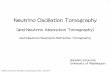 Neutrino Oscillation Tomography - Department of …mcdonoug/KITP Website for Bill/slides... · Neutrino Oscillation Tomography (and Neutrino Absorption Tomography) (and Neutrino Parametric-Refraction
