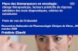 Rencontres Nationales de Pharmacologie Clinique de … · - Europe: marquage CE-IVD ... Her2/neu Over-expression 1 Trastuzumab Cancer ... 6 FFF I I FF X F I FF X X I X X N I F I N
