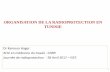 ORGANISATION DE LA RADIOPROTECTION EN TUNISIE de la RP et... · ORGANISATION DE LA RADIOPROTECTION EN TUNISIE Dr Kamoun Hager AHU en médecine du travail - CNRP . Journée de radioprotection