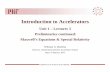 Introduction to Accelerators - USPASuspas.fnal.gov/materials/09UNM/Unit_1_Lecture_3_Preliminaries... · Introduction to Accelerators Unit 1 – Lectures 3 Preliminaries continued: