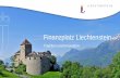 Tradition und Innovation - liechtenstein.li · ͟Stabile staatliche Institutionen ... Liechtenstein basiert auf EU-Richtlinien Finanzplatz Liechtenstein ... Entscheidungswege