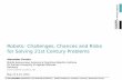 Robots: Challenges, Chances and Risks for ... - FH Aachenopus.bibliothek.fh-aachen.de/opus4/files/7298/Ferrein Robots SAIEE... · AACHEN SCIENCES Robots: Challenges, Chances and Risks
