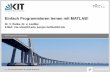 Einfach Programmieren lernen mit MATLAB! - MINT … · Deutsch Dokumentation, Downloads, Videos, Blogs, Presse, Arduino, ... Einfach Programmieren lernen mit MATLAB! MINT-Kolleg 1.