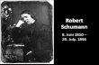 Robert Schumann - ghsgerman.weebly.com · Die Romantik Caspar David Friedrich. 1818. Der Wanderer über dem Nebelmeer Aufklärung (Enlightenment) •17.& 18. Jahrhundert •Logik