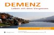DEMENZ - heidelberg.de · Demenz für unsere Gesellschaft in den nächsten Jahrzehnten weiter zunehmen. Als erfreuliche Entwicklung ist zu beobachten, dass die prozentuale Zahl der