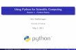 Using Python for Scienti c Computing - U-M …kundeng/stats607/week_2_pysci-01-pytho… · Using Python for Scienti c Computing Session 1 ... (e.g. Gimp, Inkscape, ArcGIS) ... Python