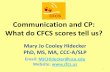 CFCS Communication and CP: What do CFCS …€¦ · Communication and CP: What do CFCS scores tell us? Mary Jo Cooley Hidecker PhD, MS, MA, CCC-A/SLP Email: MJCHidecker@uca.edu Website: