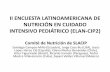 II ENCUESTA LATINOAMERICANA DE NUTRICIÓN …€¦ · II ENCUESTA LATINOAMERICANA DE NUTRICIÓN EN CUIDADO INTENSIVO PEDIÁTRICO (ELAN-CIP2) Comité de Nutrición de SLACIP Santiago