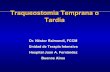 Traqueostomia Temprana o Tardía - bago.com.bo · Oportunidad para la articulación de palabras (fuerte impacto ... con un alto costo economico y ... intubaciones prolongadas.