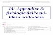 Fisiologia dell'equilibrio acido-base - amsacta.unibo.itamsacta.unibo.it/3067/134/44_fisiologia_acido-base_I_ed_ebook.pdf · Lezioni di Patologia generale Capitolo 44. Appendice 3: