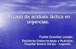 Un caso de acidosis láctica en urgencias. - SENDIMADsendimad.org/sesiones/urgencias.pdf · 1-3 Bifosfoglicerato 3 Fosfoglicerato 2 Fosfoglicerato Fosfoenol pirivato Piruvato Acetil