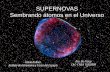 SUPERNOVAS Sembrando átomos en el Universo · En una explosión de supernova ... Porque controlan los cambios químicos del Universo. Las ondas de choque de las supernovas crean