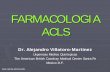 FARMACOLOGIA ACLS... · 2012-06-27 · Actúa sobre canales de sodio, potasio, calcio y bloqueo αy βadrenergico.