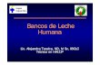 Bancos de Leche Humana - Sunut | Sociedad …€¦ · La seguridad de la leche humana de donante comparada a los sustitutos de la leche humana (fórmula) Leche humana de donante Sustitutos