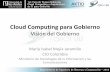 Cloud Computing para Gobierno - UNIANDES · Talento TI. Cloud Computing para Gobierno Visión del Gobierno María Isabel Mejía Jaramillo CIO Colombia Ministerio de Tecnologías de