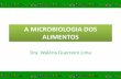 A MICROBIOLOGIA DOS ALIMENTOSimy.laureate.net/Faculty/webinars/Documents/Brazil Series Nov 2015... · meios: caldos, leite, frutas, etc. Robert Koch: ágar-ágar e a cultura pura