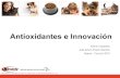 Antioxidantes e Innovación - ALAPRE · Antioxidantes e Innovación Kemin Industries José Arturo Paulín Nardoni Alapre – Cancún 2016 © Kemin Industries, Inc. and its group of