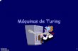Máquinas de Turing - UPV/EHU2]turing.pdf · • Las máquinas de Turing con varias cintas son polinómicamente equivalentes (en cuanto a tiempo) a las que tienen una sola cinta.