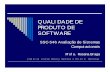 QUALIDADE DE PRODUTO DE SOFTWARE - … · Qualidade de Produto de Software Modelo de McCALL Modelo da HEWLETT-PACKARD Norma ISO/IEC 9126-1 Modelo de Qualidade de Produto Avaliação
